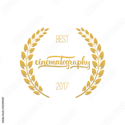 Awards of best cinematography with wreath and 2017 text. Golden color cinema illustration isolated on the white background.