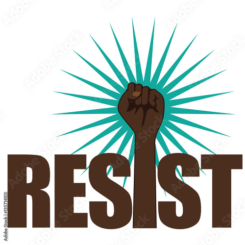 Resist poster or t-shirt design with type and raised fist. EPS 10 vector.