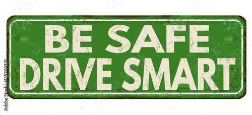 Be safe drive smart vintage metallic sign