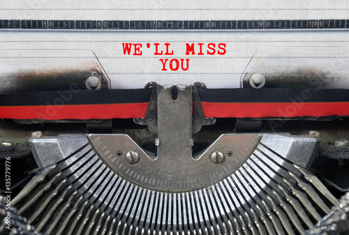 WE’LL MISS YOU Typed Words On a Vintage Typewriter Conceptual