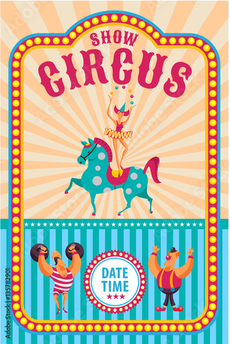 Circus poster. Invitation to the circus. Vector illustration. Circus horse, juggler, circus strongman, clown