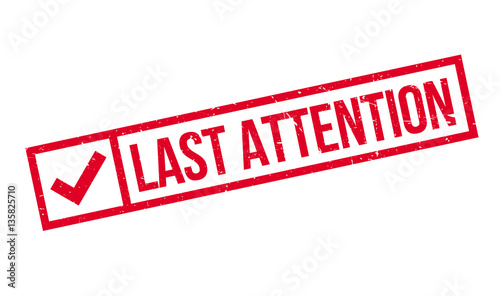 Last Attention rubber stamp. Grunge design with dust scratches. Effects can be easily removed for a clean, crisp look. Color is easily changed.
