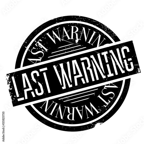 Last Warning rubber stamp. Grunge design with dust scratches. Effects can be easily removed for a clean, crisp look. Color is easily changed.