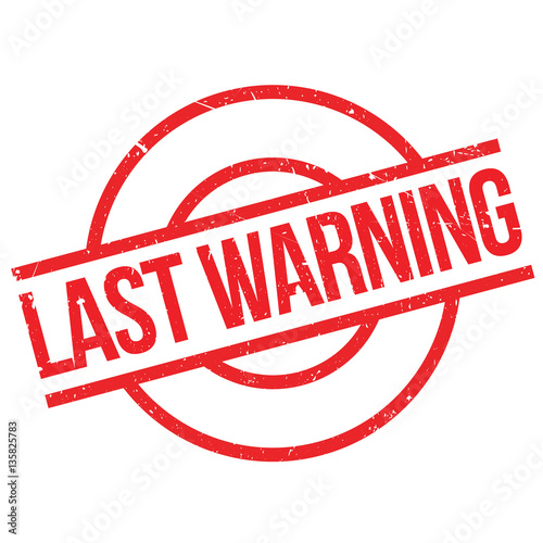 Last Warning rubber stamp. Grunge design with dust scratches. Effects can be easily removed for a clean, crisp look. Color is easily changed.