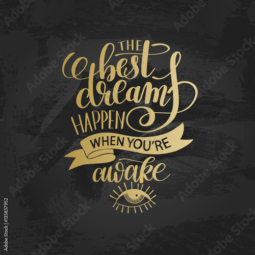 the best dreams happen when you're awake hand written lettering