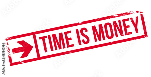 Time is money stamp. Grunge design with dust scratches. Effects can be easily removed for a clean, crisp look. Color is easily changed.