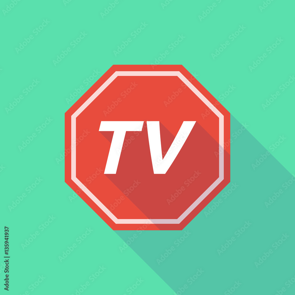 Long shadow stop signal with the text TV Long shadow stop signal with the text TV