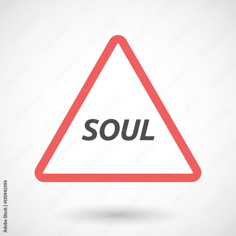 Isolated warning signal with the text SOUL Isolated warning signal with the text SOUL
