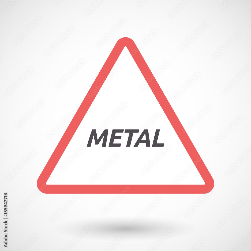 Isolated warning signal with the text METAL Isolated warning signal with the text METAL