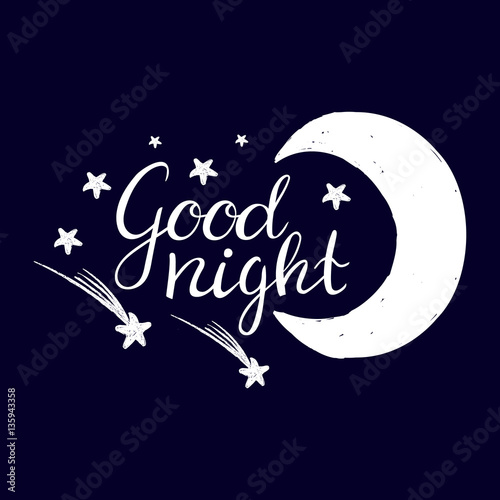 Good Night. Hand drawn typography poster. T shirt hand lettered calligraphic design. Inspirational vector typography.