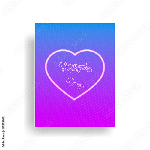 Valentines Day greeting card with shiny neon fluorescent heart and calligraphy.