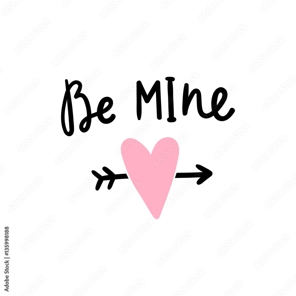 Be mine. Hand written phrase and cute pink heart. Vector illustration