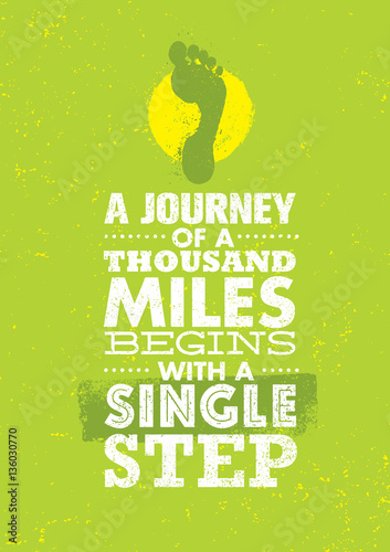 A Journey Of A Thousand Miles Begins With A Single Step. Inspiring Creative Motivation Quote Template