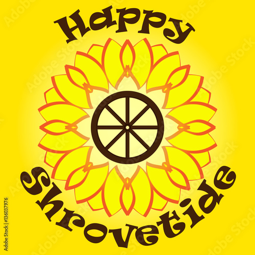 Bright yellow sun with text happy shrovetide on orange background. Wooden wheel inside. National holiday.Template for cards, invitation with symbols of shrovetide.