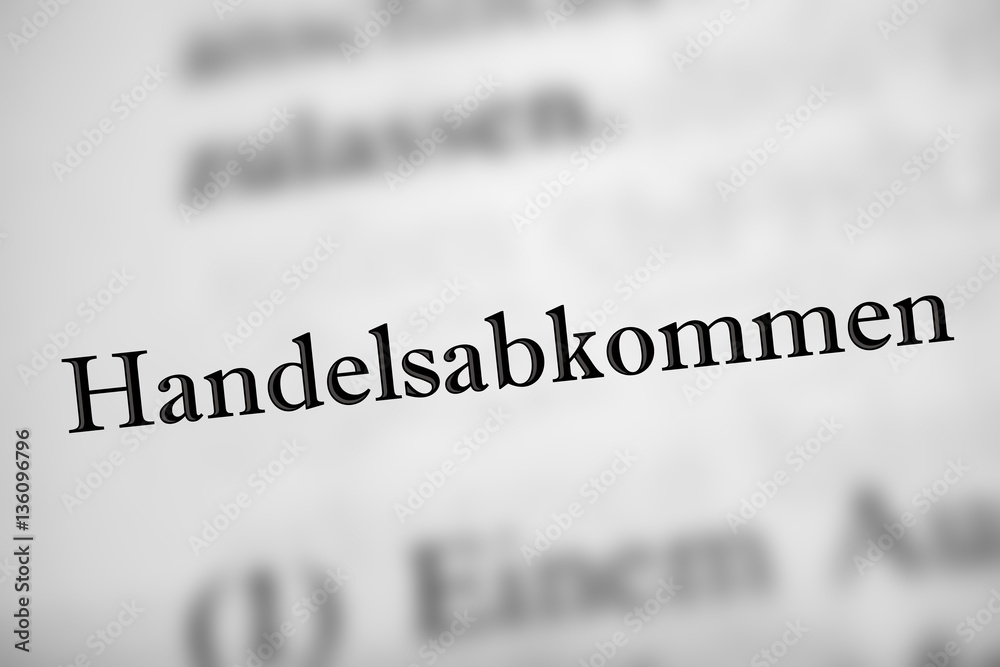 Handelsabkommen - Text, Buchstaben grau abgesetzt Handelsabkommen - Text, Buchstaben grau abgesetzt