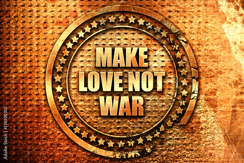 make love not war, 3D rendering, text on metal