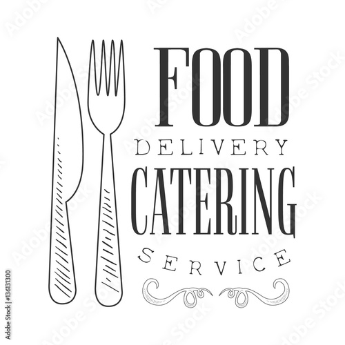 Best Catering And Food Delivery Service Hand Drawn Black And White Sign Design Template With Calligraphic Text