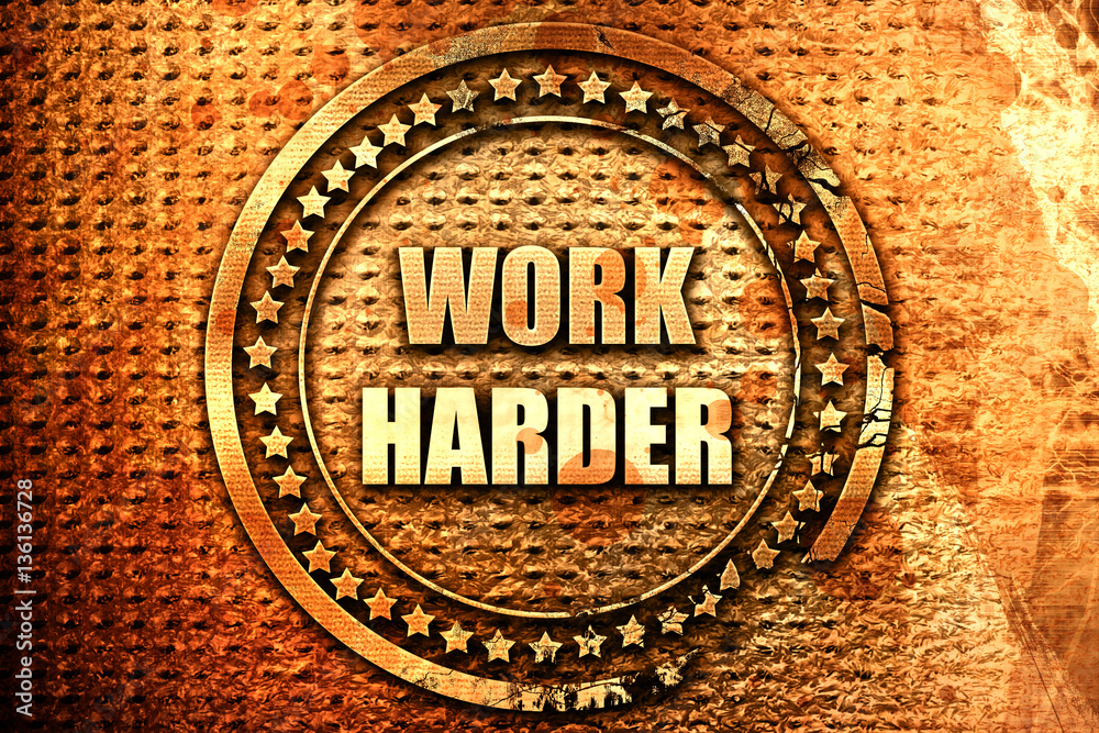 work harder, 3D rendering, text on metal
