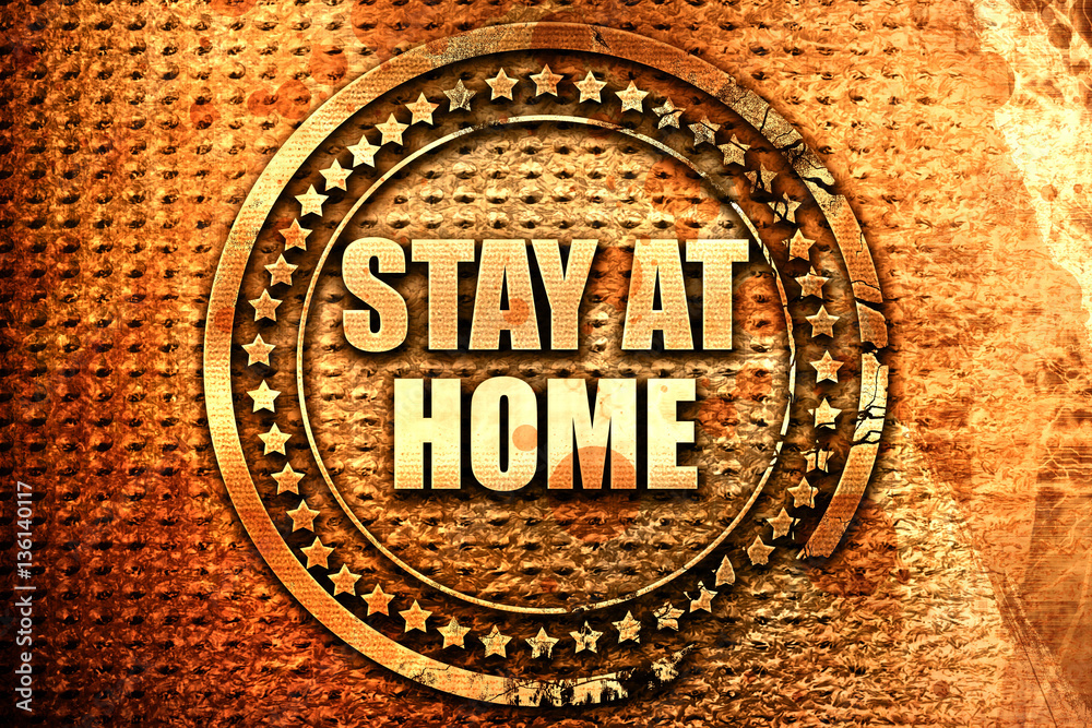stay at home, 3D rendering, text on metal stay at home, 3D rendering, text on metal