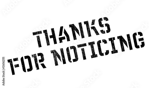 Thanks For Noticing rubber stamp. Grunge design with dust scratches. Effects can be easily removed for a clean, crisp look. Color is easily changed.