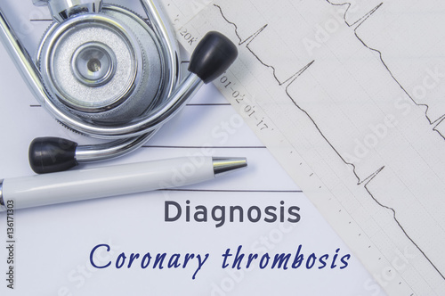 Diagnosis of Coronary thrombosis. Stethoscope, electrocardiogram are on paper medical form where indicated cardiological diagnosis Coronary thrombosis. Concept for Internal Medicine or Cardiology