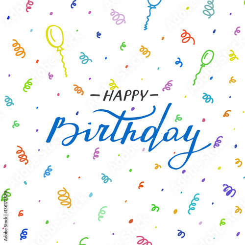 Happy birthday lettering with abstract colorful confetti on white background.