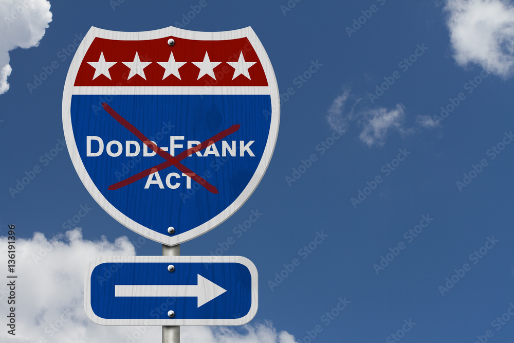 Repealing and replacing the Dodd-Frank Act Repealing and replacing the Dodd-Frank Act