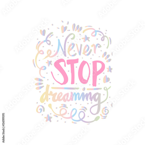 Never stop dreaming