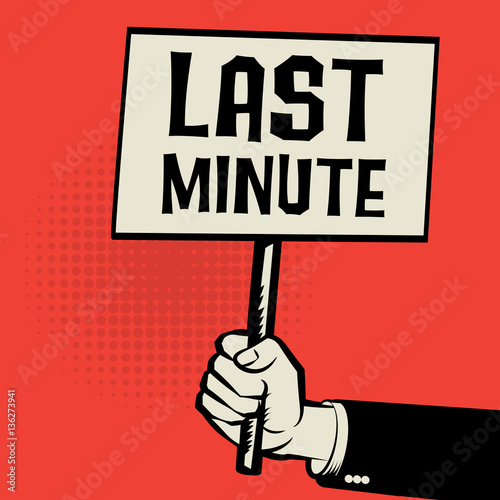 Poster in hand, business concept with text Last Minute