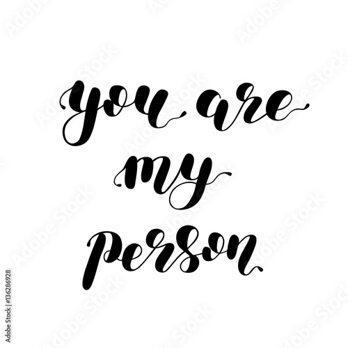 You are my person. Brush lettering illustration.