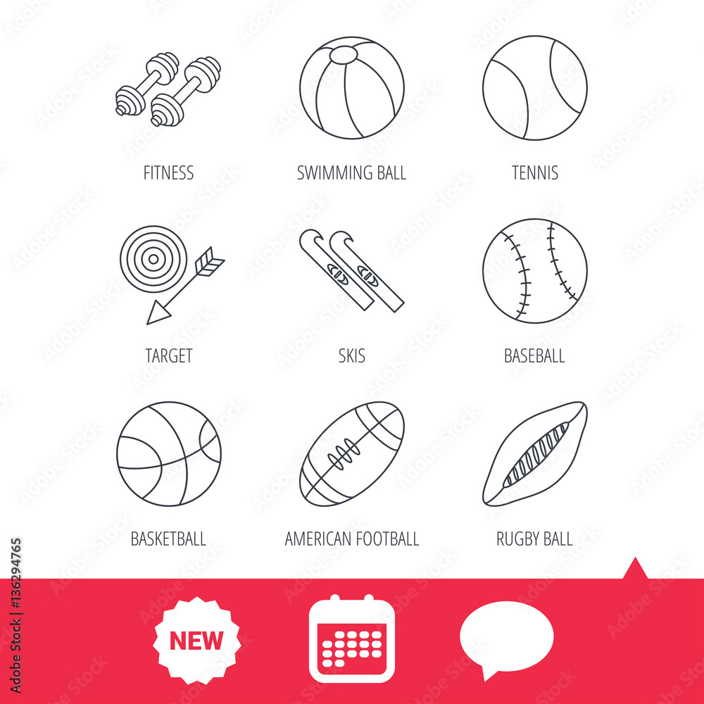 Sport fitness, tennis and basketball icons. Baseball, skis and American footbal signs. Rugby, swimming or pilates ball icons. New tag, speech bubble and calendar web icons. Vector