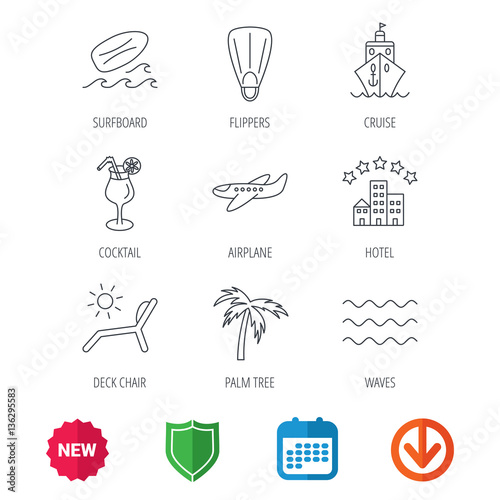 Cruise, waves and cocktail icons. Hotel, palm tree and surfboard linear signs. Airplane, deck chair and flippers flat line icons. New tag, shield and calendar web icons. Download arrow. Vector