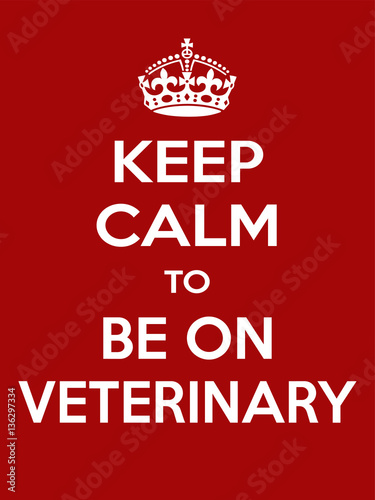 Vertical rectangular red-white motivation be veterinarian poster based in vintage retro style Keep clam