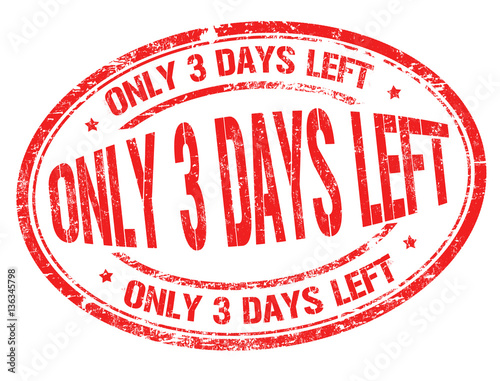 Only 3 days sign or stamp
