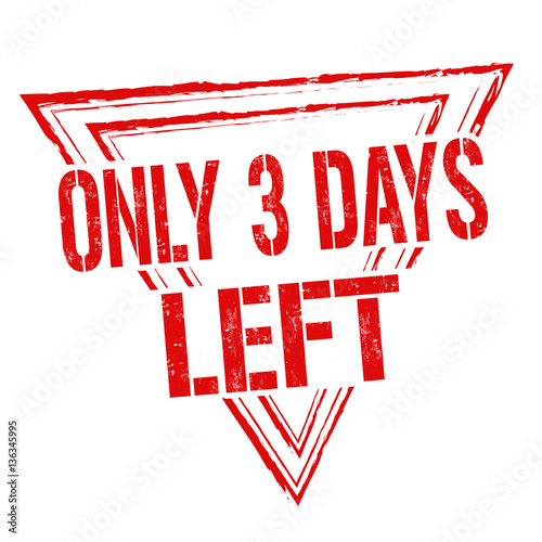 Only 3 days sign or stamp