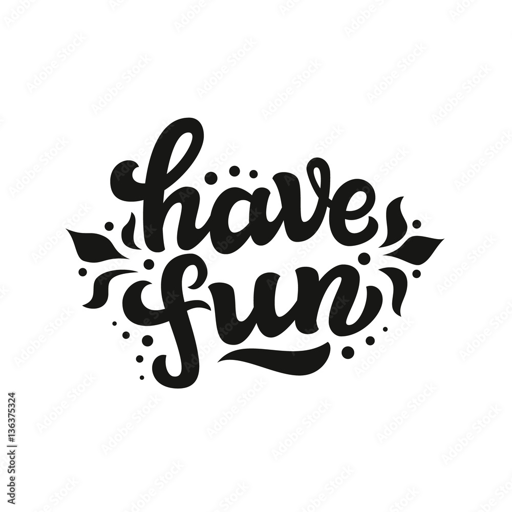 Have fun hand lettering text Have fun hand lettering text