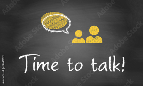 Time to talk!