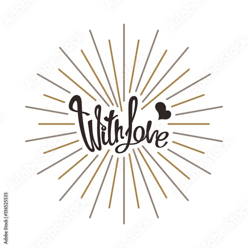 With Love. Creative handwritten label for wish. Vector illustration