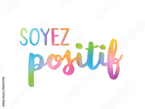 Aquarelle SOYEZ POSITIF