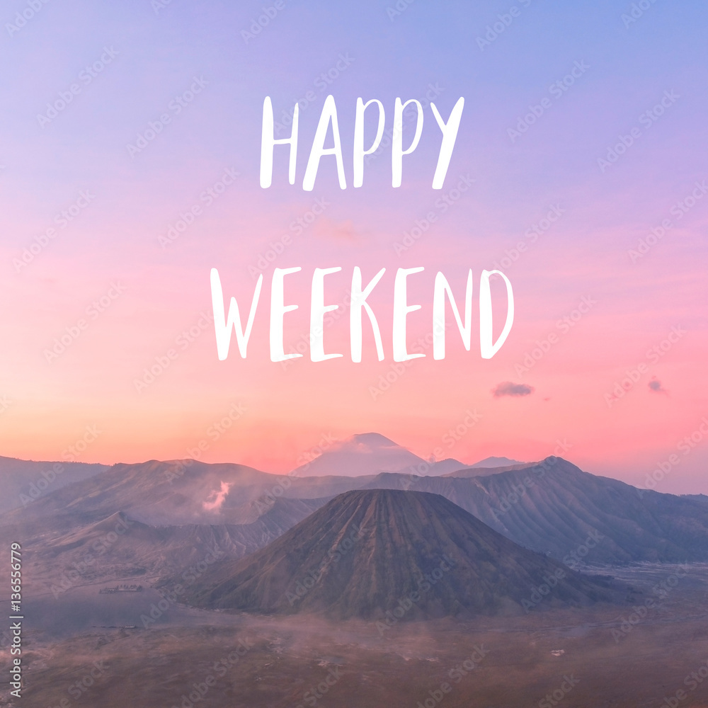 Happy weekend on View of Mount Bromo and Batok - obrazy, fototapety, plakaty 