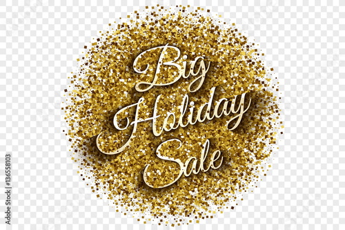 Big Holiday Sale Vector Illustration. Golden Shiny Tinsel Square Particles in Circle Shape with 3d Text on Transparent Background. Celebration, shopping and party design element