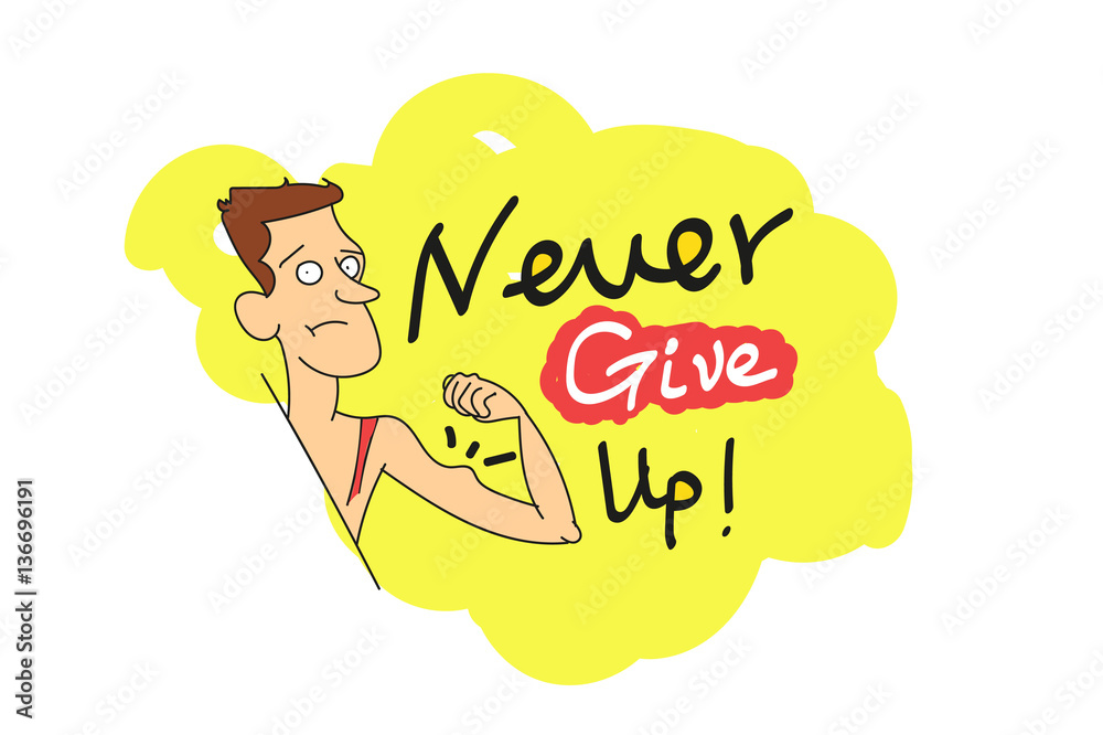 Never give up !the guy shows muscles. Vector calligraphy with decor  elements. doodles. Hand drawn lettering collection. Design for t-shirt and  prints. Funny posters. Stock Vector | Adobe Stock