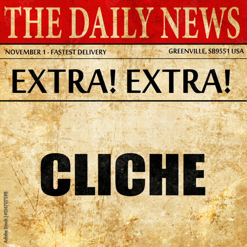 cliche, article text in newspaper