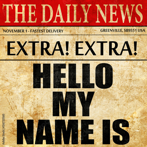 helllo my name is, article text in newspaper photo