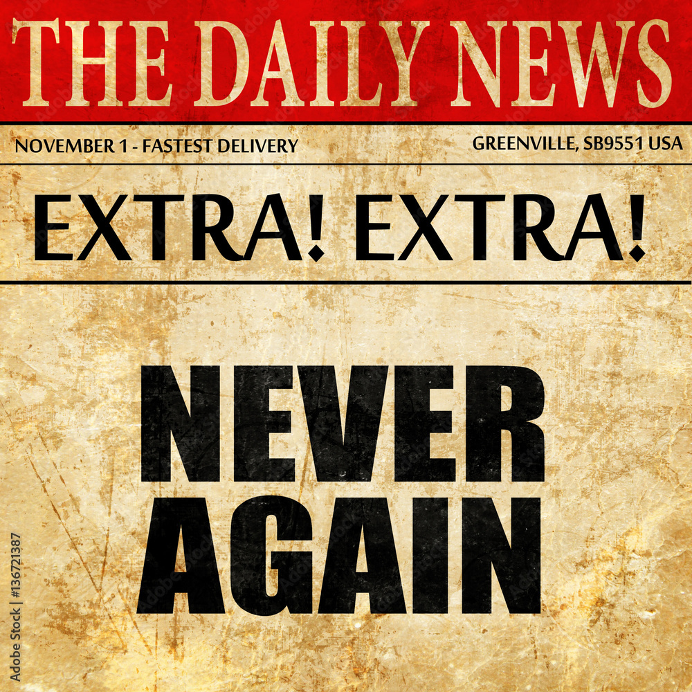 Obraz premium never again, article text in newspaper