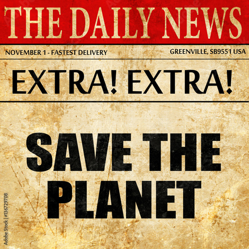 Wallpaper Mural save the planet, article text in newspaper Torontodigital.ca