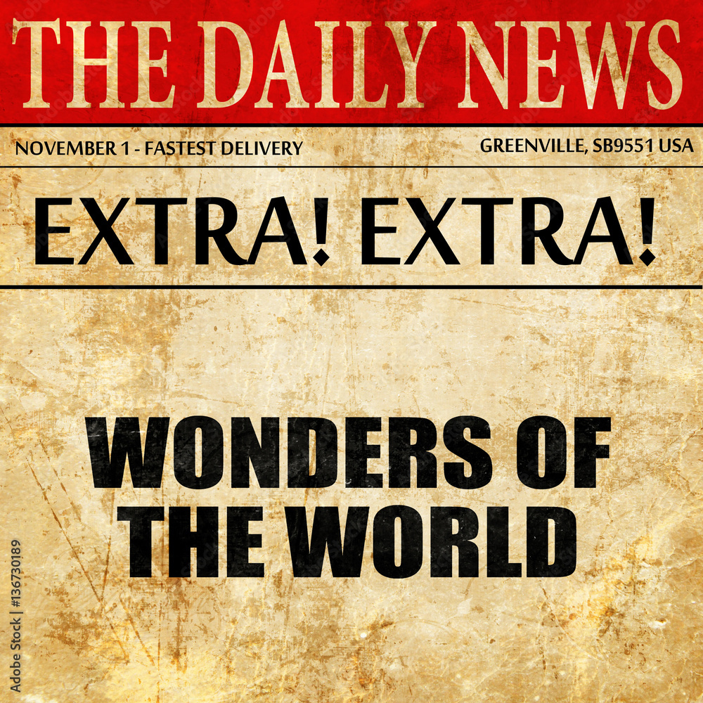 Obraz premium wonders of the world, article text in newspaper