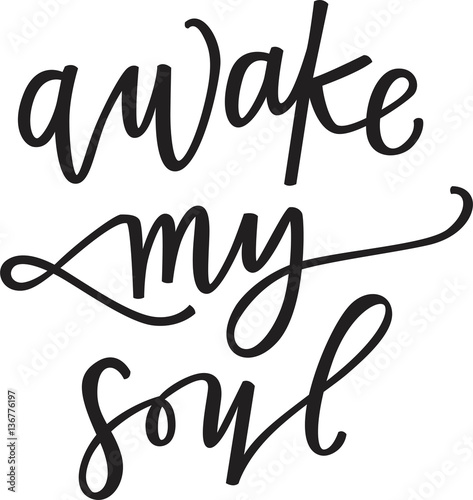 Awake my soul
