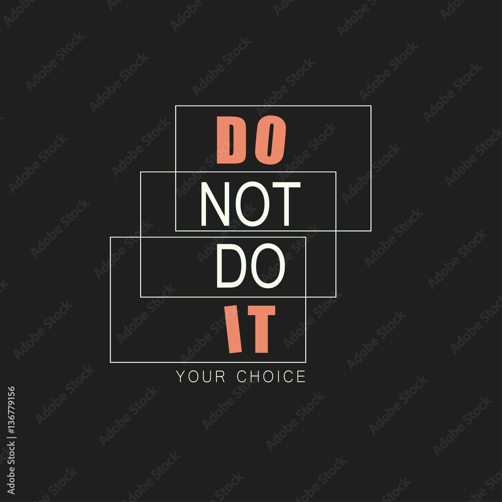 Do not do it Do not do it