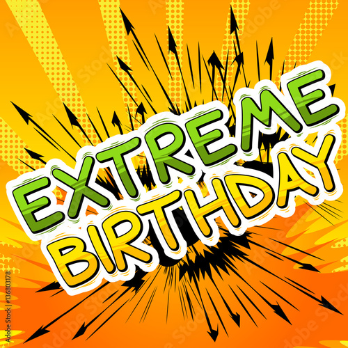 Fototapeta Extreme Birthday - Comic book style word on comic book abstract background.